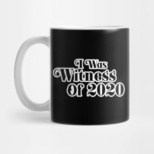 2020 Survivor: I Was Witness Of 2020 Mug